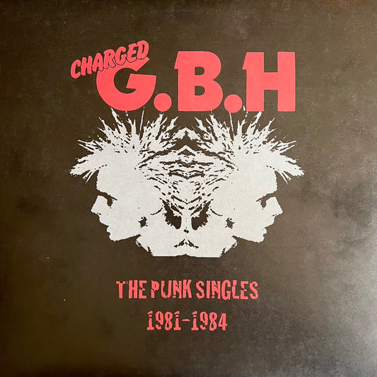 G.B.H. — The Punk Singles 1981-1984 (USED)