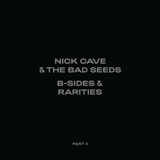 Nick Cave & The Bad Seeds — B-Sides & Rarities Part II