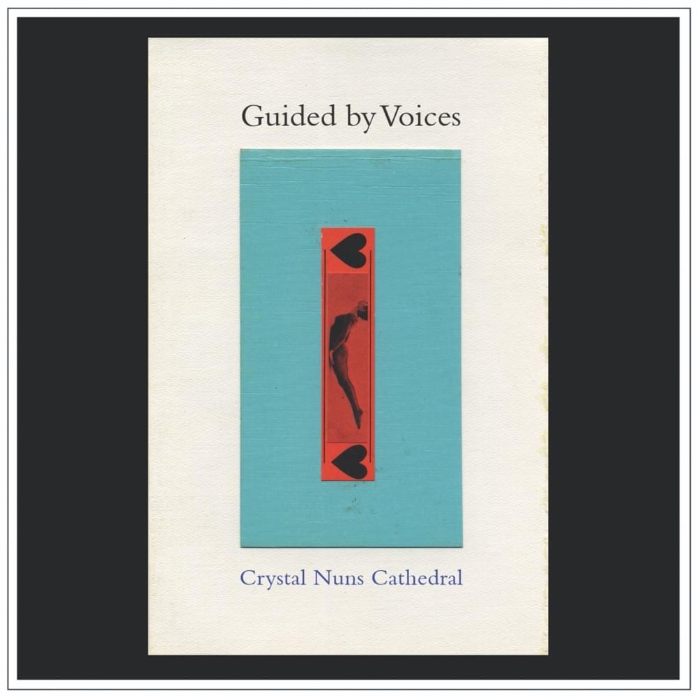 Guided By Voices — Crystal Nuns Cathedral