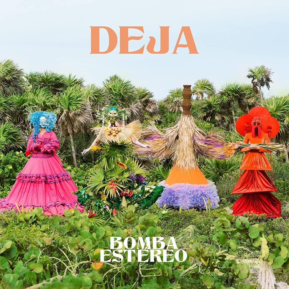 Bomba Estereo — Deja