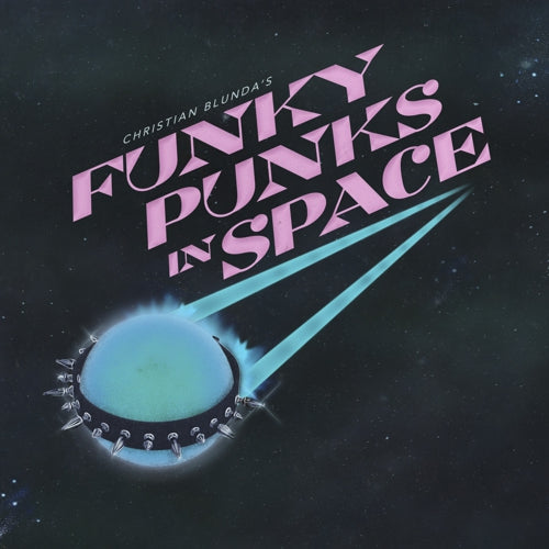 Christian Blunda — Funky Punks in Space