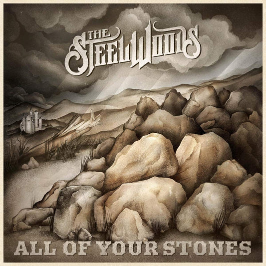 The Steel Woods — All Of Your Stones