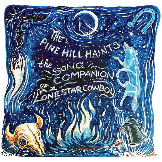 The Pine Hill Haints — The Song Companion of a Lonestar Cowboy
