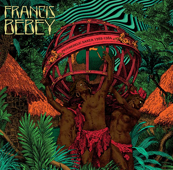 Francis Bebey — Psychedelic Sanza 1982-1984