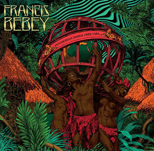 Francis Bebey — Psychedelic Sanza 1982-1984