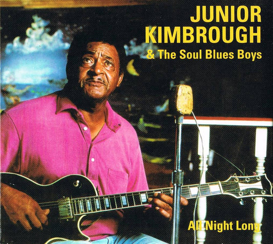 Junior Kimbrough And The Soul Blues Boys — All Night Long