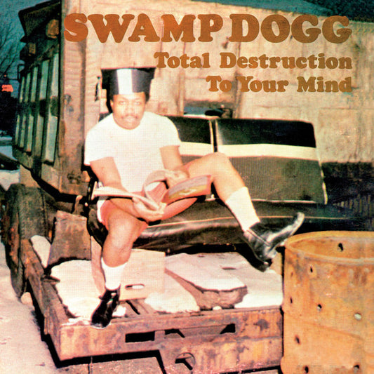 Swamp Dogg — Total Destruction To Your Mind