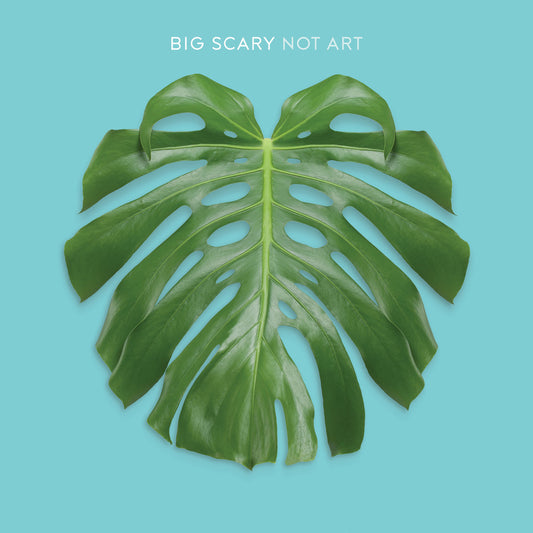 Big Scary — Not Art
