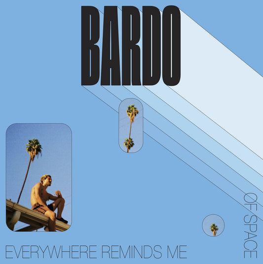 Bardo — Everywhere Reminds Me Of Space