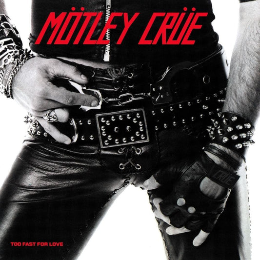 Mötley Crüe — Too Fast For Love