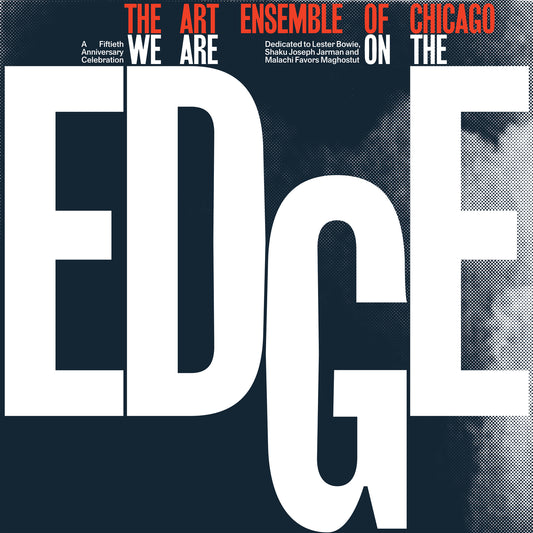 The Art Ensemble Of Chicago — We Are On The Edge
