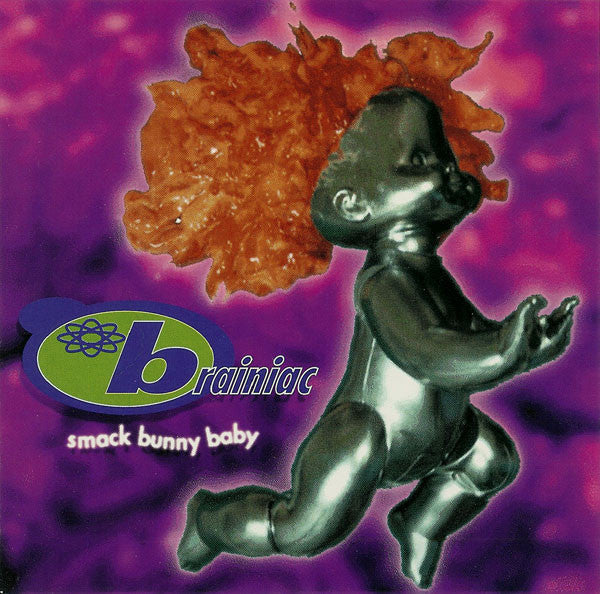 Brainiac ‎– Smack Bunny Baby (1993) [USED]