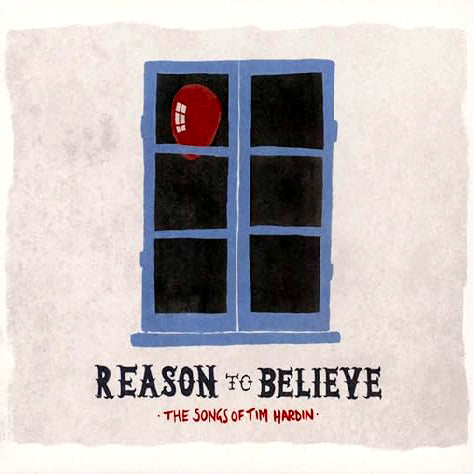 Reason To Believe - The Songs of Tim Hardin [RSD]