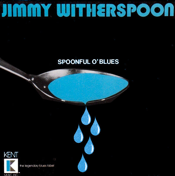 Jimmy Witherspoon — Spoonful O'Blues