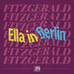 Ella Fitzgerald — Ella in Berlin