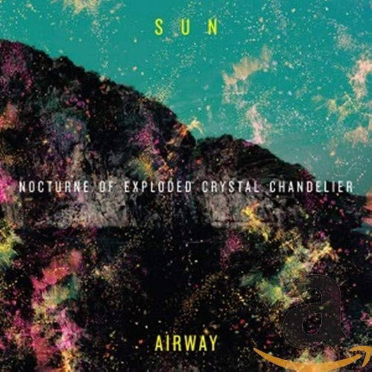 Sun Airway — Nocturne of Exploded Crystal Chandelier