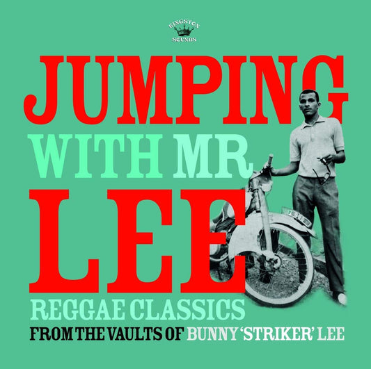 Bunny Lee — Jumping With Mr Lee (Reggae Classics from the Vaults of Bunny 'Striker' Lee)