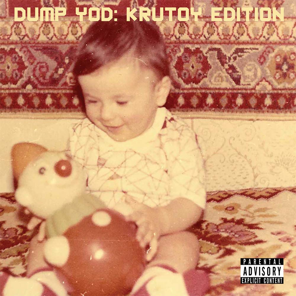 Your Old Droog — Dump YOD: Krutoy Edition