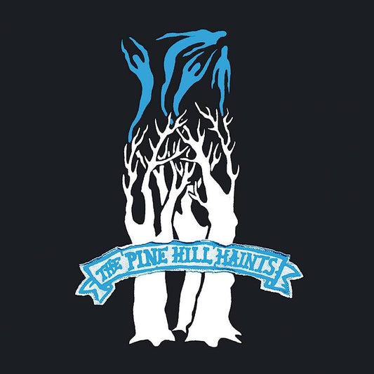 The Pine Hill Haints — Ghost Dance