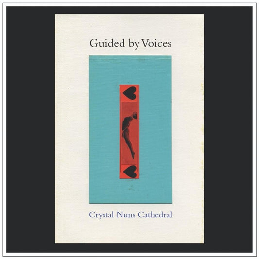 Guided By Voices — Crystal Nuns Cathedral