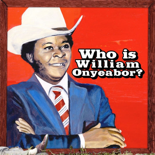 William Onyeabor — Who is William Onyeabor?