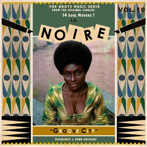 Various The Roots Music Serie from Doghouse & Bone Records — 14 Soul Movers! La Noire Vol. 10 "Groove City"