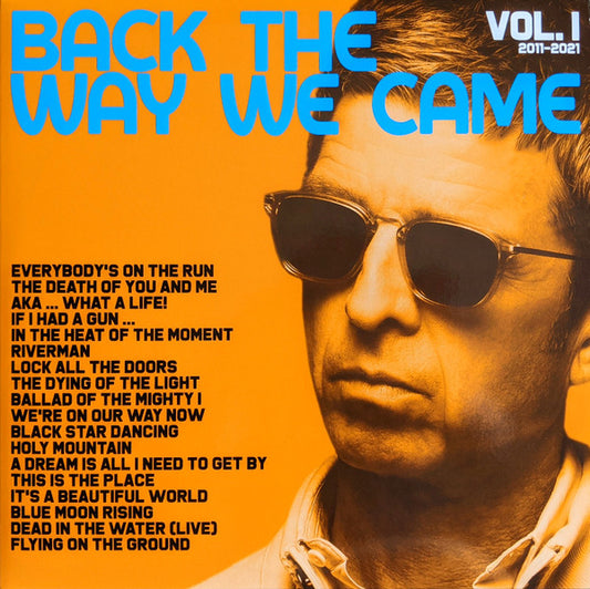 Noel Gallagher's High Flying Birds — Back The Way We Came Vol. 1: 2011-2021