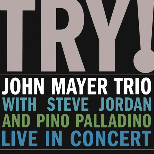 John Mayer Trio — Try!