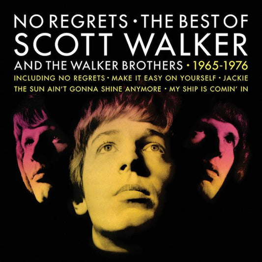 Scott Walker and The Walker Brothers — No Regrets- The Best Of Scott Walker And The Walker Brothers 1965-1976