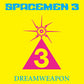 Spacemen 3 — Dreamweapon