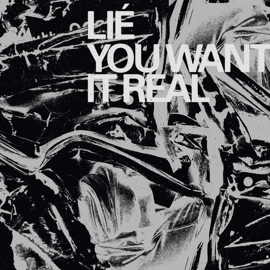 Lié — You Want It Real