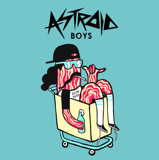 Astroid Boys — Bacon Dreams