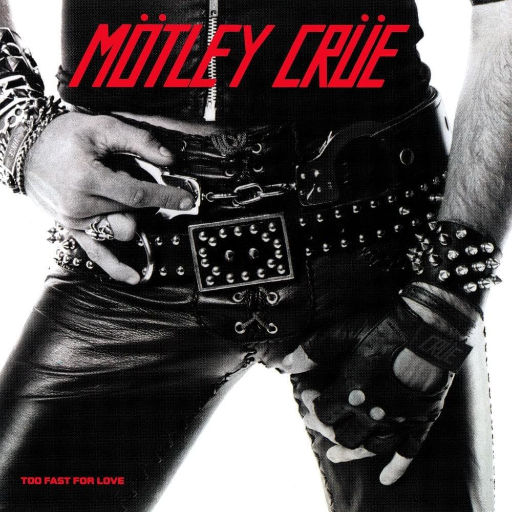 Mötley Crüe — Too Fast For Love