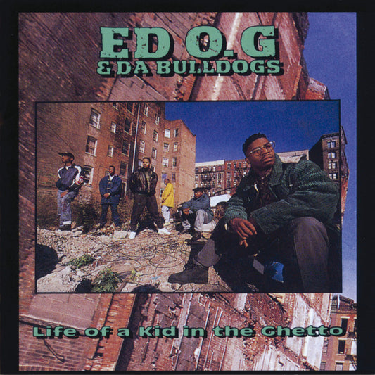 ED O.G & Da Bulldogs — Life of a Kid in the Ghetto