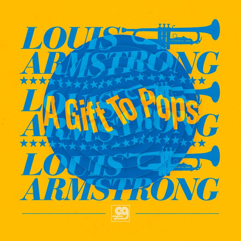 Louis Armstrong — A Gift To Pops - Original Grooves [RSD]